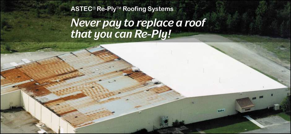 Never pay to replace a roof that you can Re-Ply!